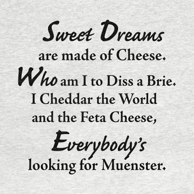 Sweet Dreams are made of Cheese by TheCosmicTradingPost